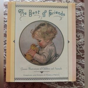 THE BEST OF FRIENDS: CLASSIC ILLUSTRATIONS OF CHILDREN AND By Pamela Prince